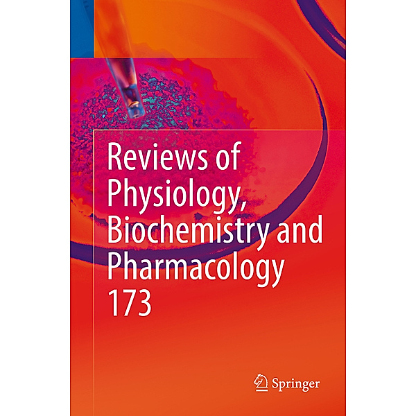 Reviews of Physiology, Biochemistry and Pharmacology, Vol. 173