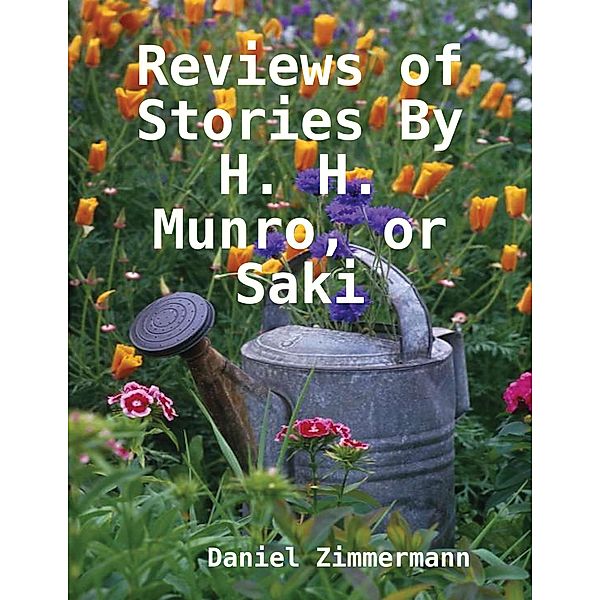 Reviews of Stories By H. H. Munro, or Saki, Daniel Zimmermann