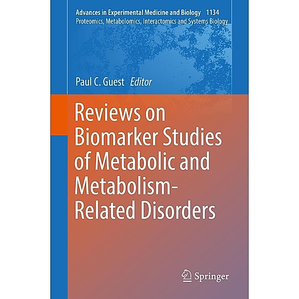 Reviews on Biomarker Studies of Metabolic and Metabolism-Related Disorders / Advances in Experimental Medicine and Biology Bd.1134