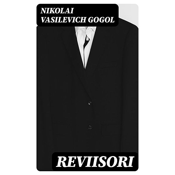 Reviisori, Nikolai Vasilevich Gogol