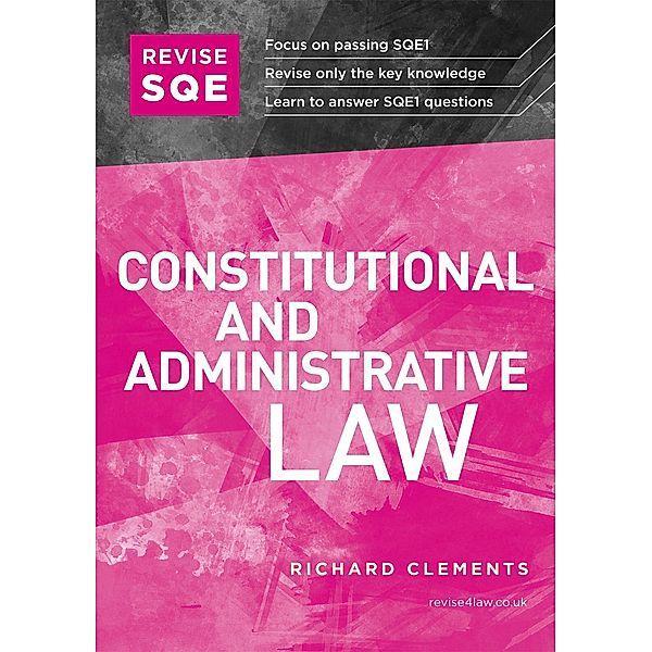 Revise SQE Constitutional and Administrative Law, Richard Clements