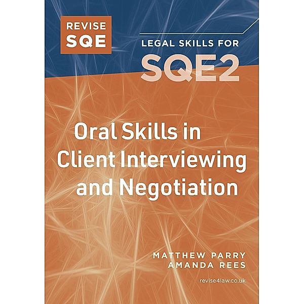 Revise SQE Oral Skills in Client Interviewing and Negotiation, Amanda Rees, Matthew Parry