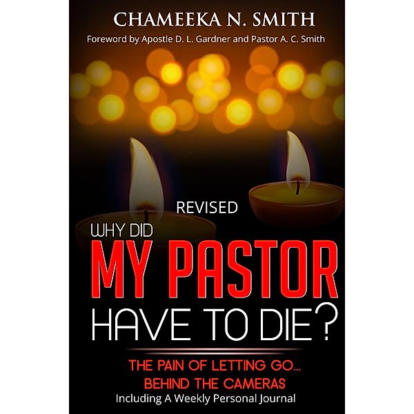 Revised: Why Did My Pastor Have to Die? The Pain of Letting Go, Chameeka N. Smith