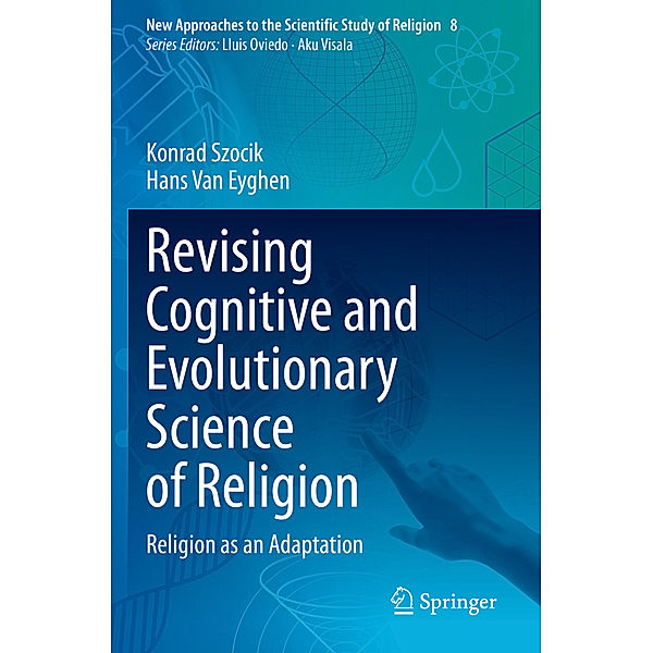 Revising Cognitive and Evolutionary Science of Religion, Konrad Szocik, Hans van Eyghen