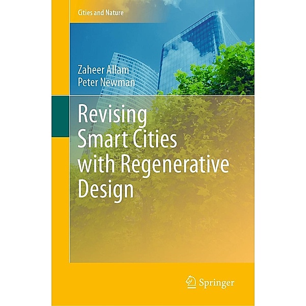 Revising Smart Cities with Regenerative Design / Cities and Nature, Zaheer Allam, Peter Newman