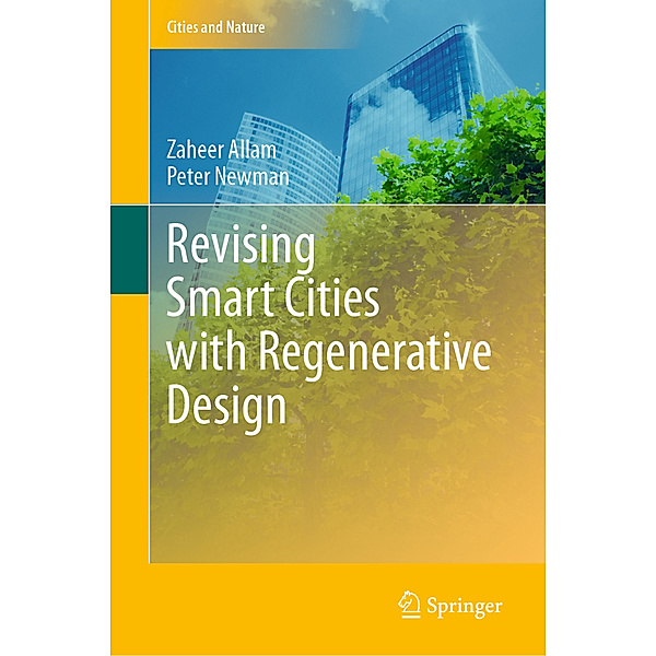 Revising Smart Cities with Regenerative Design, Zaheer Allam, Peter Newman