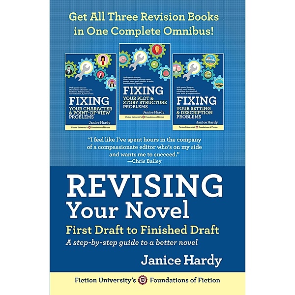 Revising Your Novel: First Draft to Finish Draft Omnibus (Foundations of Fiction) / Foundations of Fiction, Janice Hardy