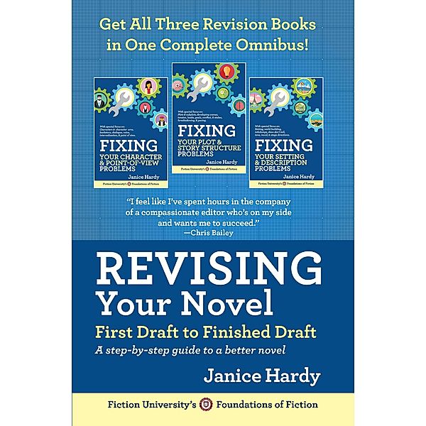 Revising Your Novel: First Draft to Finish Draft Omnibus (Foundations of Fiction) / Foundations of Fiction, Janice Hardy