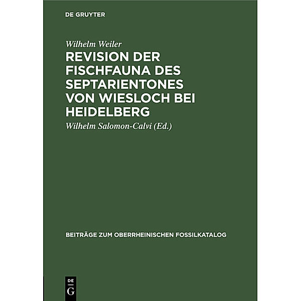 Revision der Fischfauna des Septarientones von Wiesloch bei Heidelberg, Wilhelm Weiler
