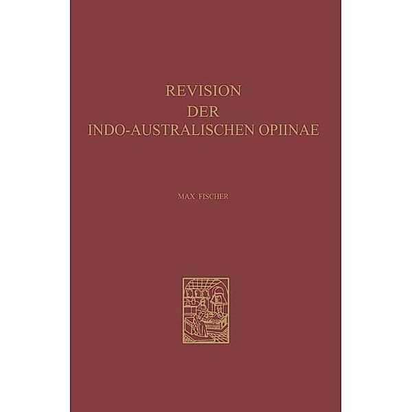 Revision der Indo-Australischen Opiinae / Series Entomologica, Max Fischer