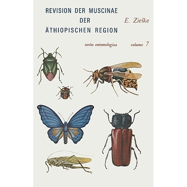 Revision der Muscinae der Äthiopischen Region / Series Entomologica Bd.7, E. Zielke