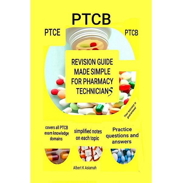 Revision Guide Made Simple For Pharmacy Technicians - PTCB (4th Edition) / 4th Edition, Albert Asiamah