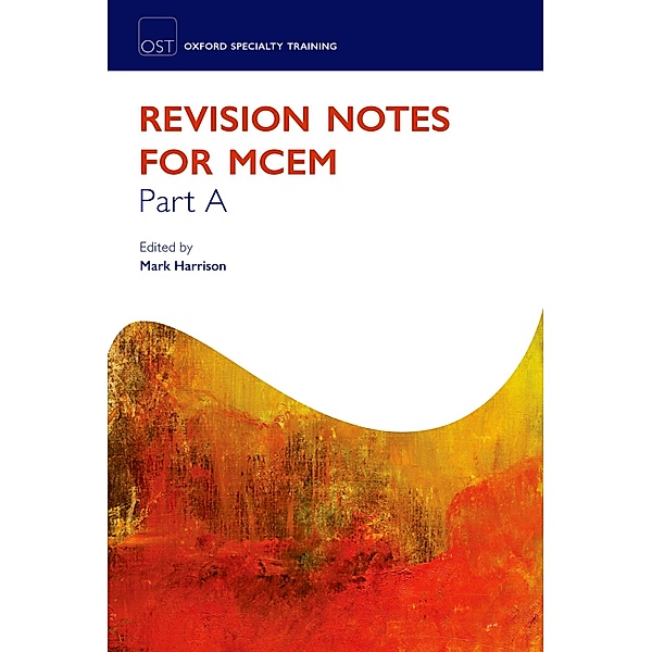 Revision Notes for MCEM Part A / Oxford Specialty Training: Revision Texts