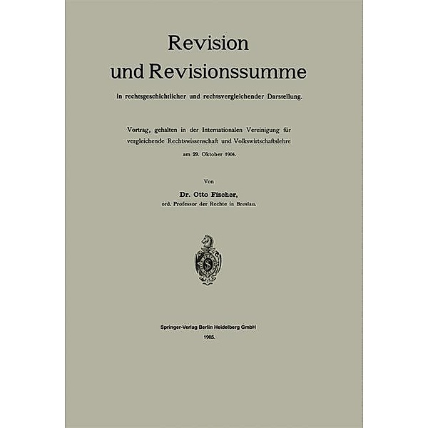 Revision und Revisionssumme in rechtsgeschichtlicher und rechtsvergleichender Darstellung, Otto Fischer