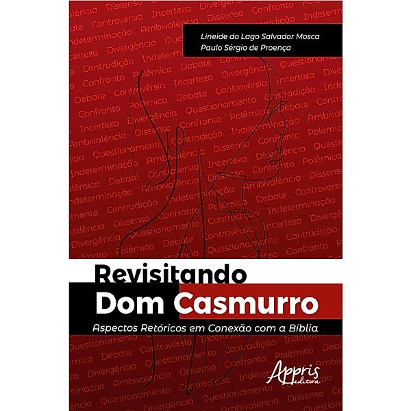 Revisitando Dom Casmurro : Aspectos Retóricos em Conexão com a Bíblia, Lineide do Lago Salvador Mosca, Paulo Sérgio de Proença