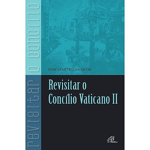 Revisitar o concílio Vaticano II, Demétrio Valentini