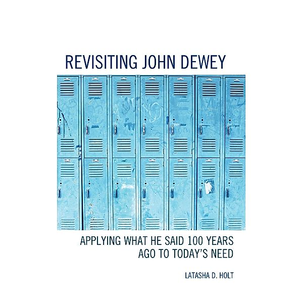 Revisiting John Dewey, Latasha D. Holt