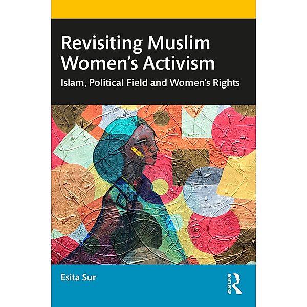 Revisiting Muslim Women's Activism, Esita Sur