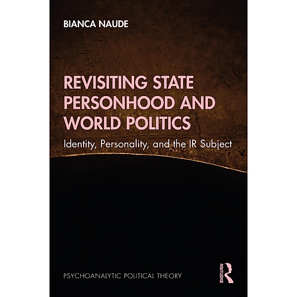 Revisiting State Personhood and World Politics, Bianca Naude