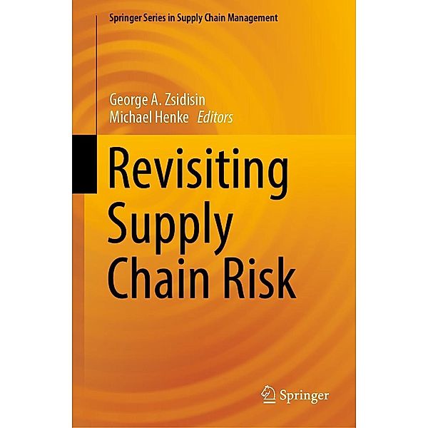 Revisiting Supply Chain Risk / Springer Series in Supply Chain Management Bd.7