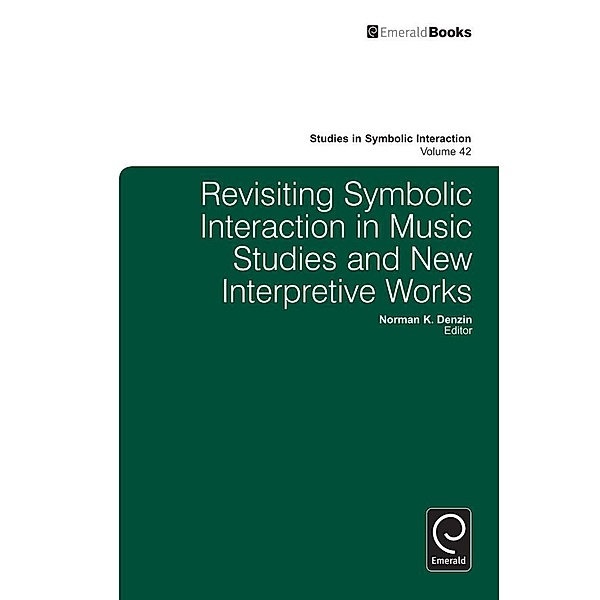Revisiting Symbolic Interaction in Music Studies and New Interpretive Works