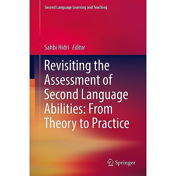 Revisiting the Assessment of Second Language Abilities: From Theory to Practice / Second Language Learning and Teaching