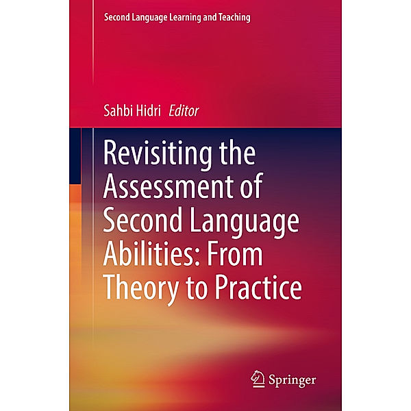 Revisiting the Assessment of Second Language Abilities: From Theory to Practice