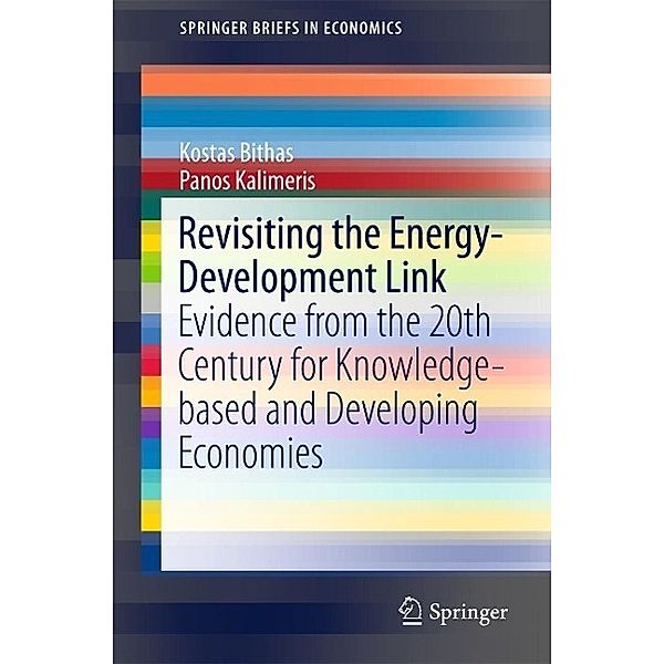 Revisiting the Energy-Development Link / SpringerBriefs in Economics, Kostas Bithas, Panos Kalimeris