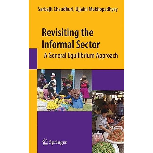 Revisiting the Informal Sector, Sarbajit Chaudhuri, Ujjaini Mukhopadhyay