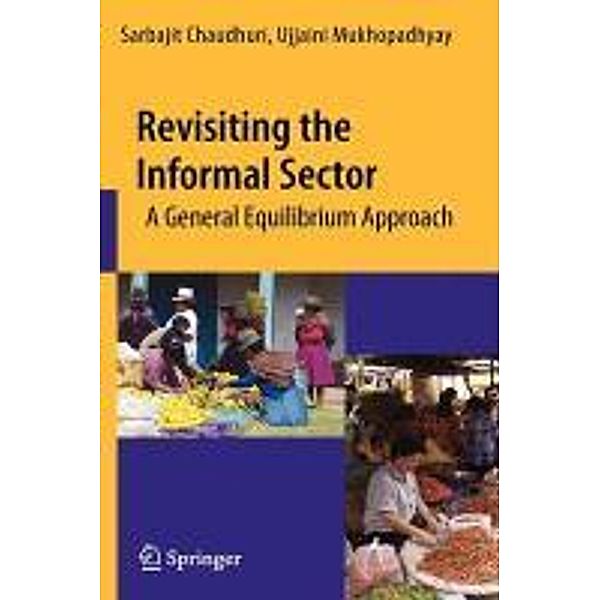 Revisiting the Informal Sector, Sarbajit Chaudhuri, Ujjaini Mukhopadhyay