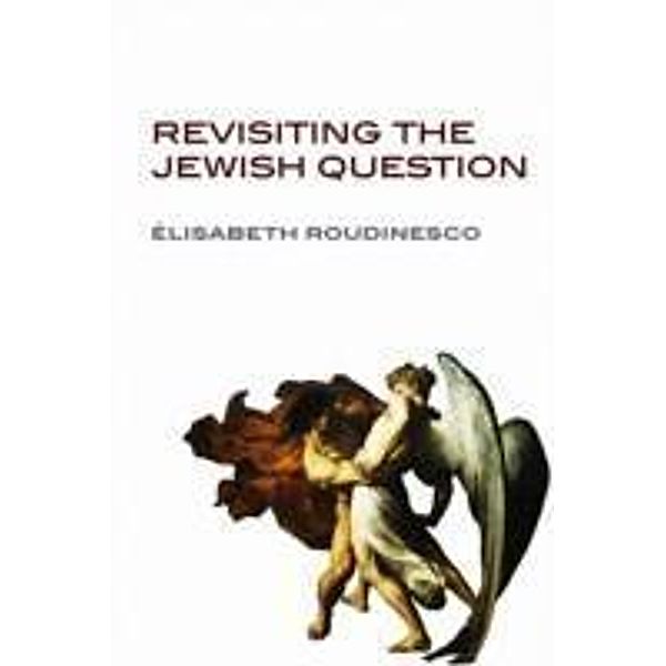 Revisiting the Jewish Question, Elisabeth Roudinesco