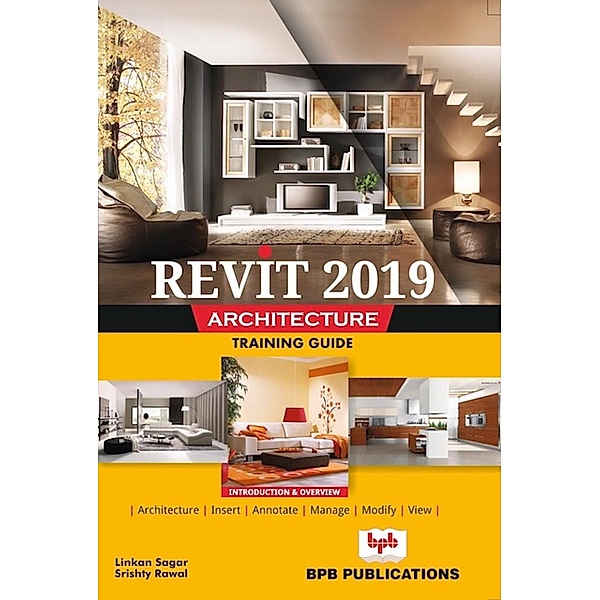 Revit 2019 Architecture Training Guide, Linkan Sagar