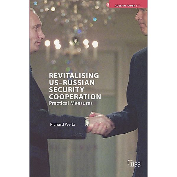 Revitalising US-Russian Security Cooperation, Richard Weitz