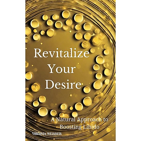 Revitalize Your Desire, Virginia Webber