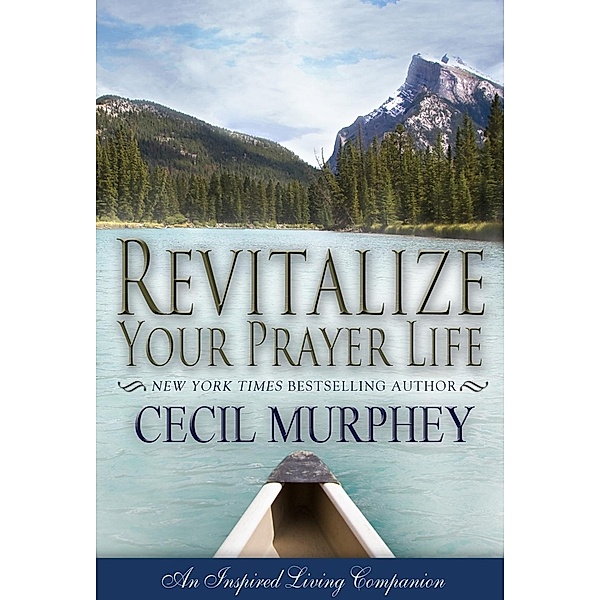 Revitalize Your Prayer Life, Cecil Murphey