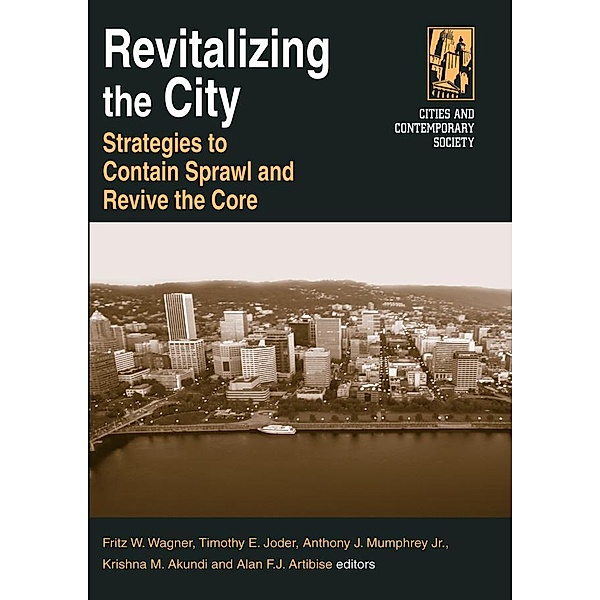 Revitalizing the City, Fritz W. Wagner, Timothy E. Joder, Jr Mumphrey, Krishna M. Akundi, Alan F. J. Artibise