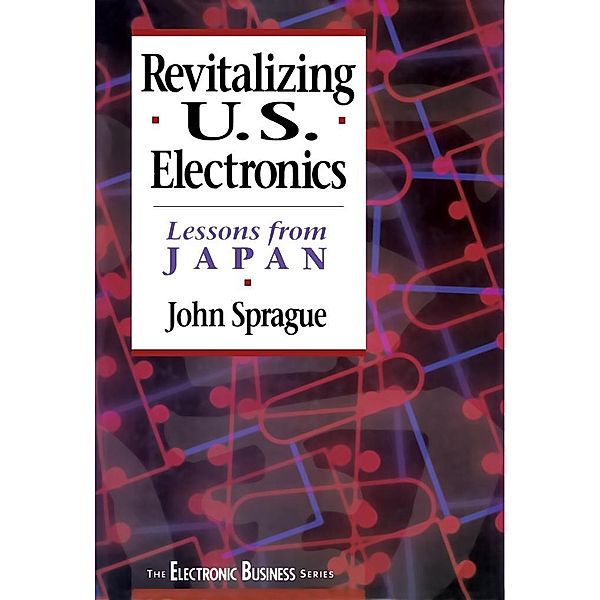 Revitalizing US Electronics, John Sprague