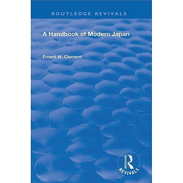Revival: A Handbook of Modern Japan (1903), Ernest W. Clement