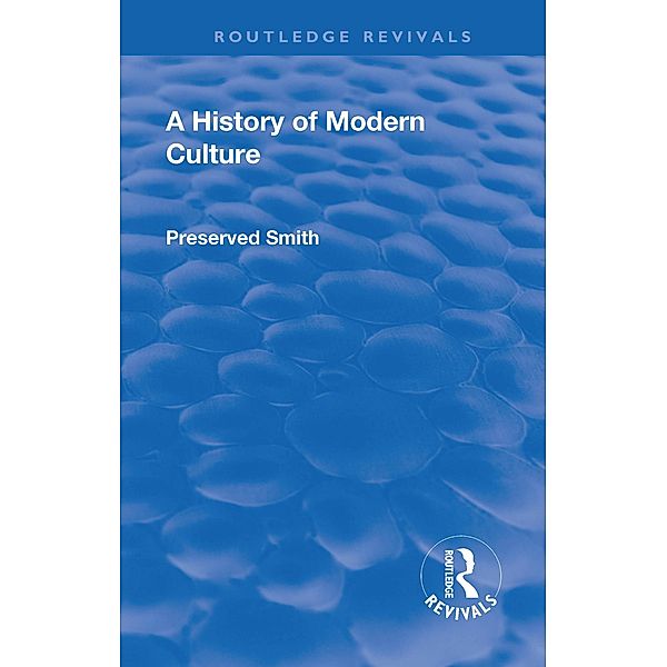 Revival: A History of Modern Culture: Volume I  (1930), Preserved Smith
