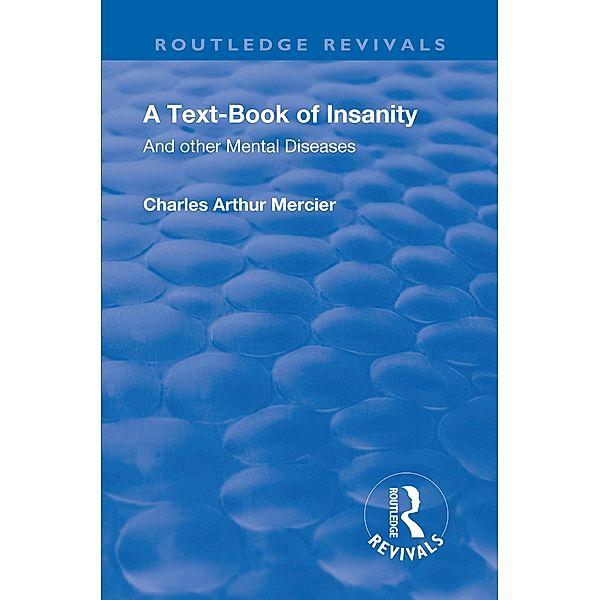 Revival: A Textbook of Insanity (1914), Charles Arthur Mercier