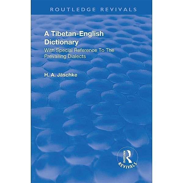 Revival: A Tibetan-English Dictionary (1934), Heinrich August Jaeschke
