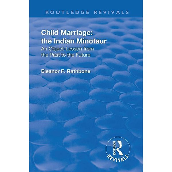 Revival: Child Marriage: The Indian Minotaur (1934), Eleanor F. Rathbone