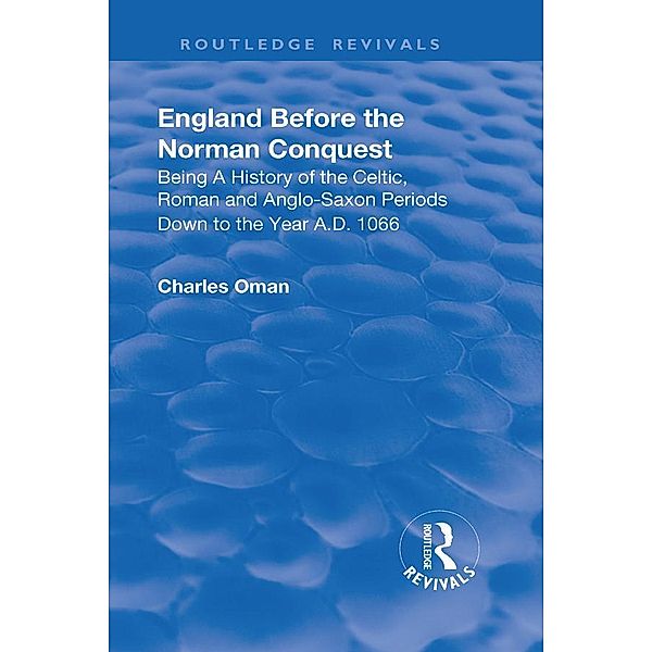 Revival: England Before the Norman Conquest (1910), Charles William Chadwick Oman