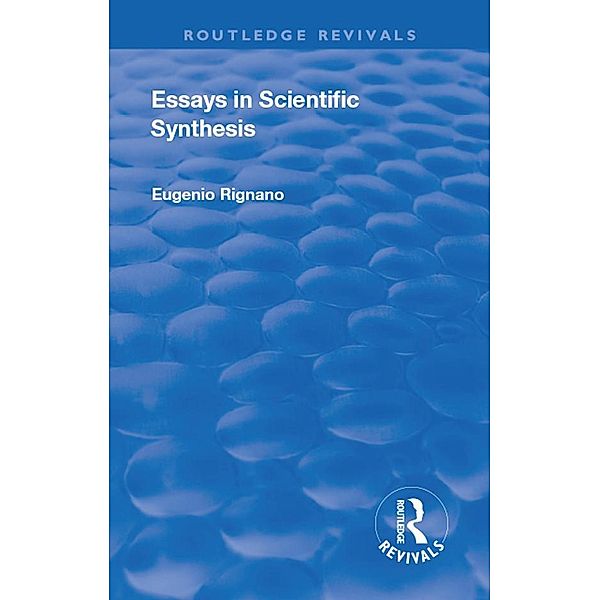 Revival: Essays in Scientific Synthesis (1918), Eugenio Rignano