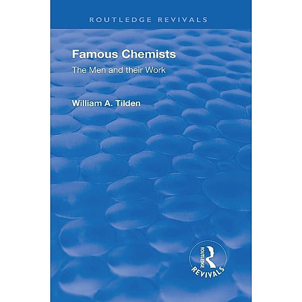 Revival: Famous Chemists (1935), William A. Tilden
