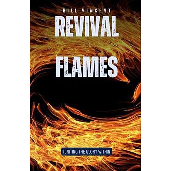 Revival Flames, Bill Vincent