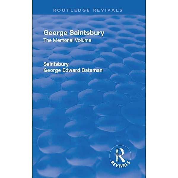 Revival: George Saintsbury: The Memorial Volume (1945), George Edward Bateman Saintsbury