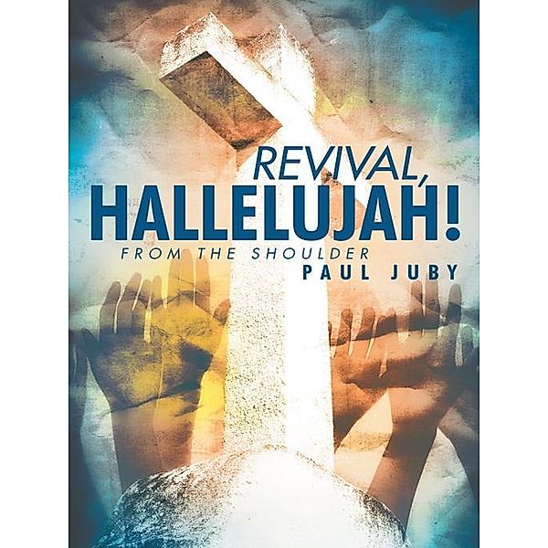 Revival, Hallelujah! / Inspiring Voices, Paul Juby