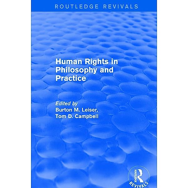 Revival: Human Rights in Philosophy and Practice (2001), Burton M. Leiser, Tom D. Campbell
