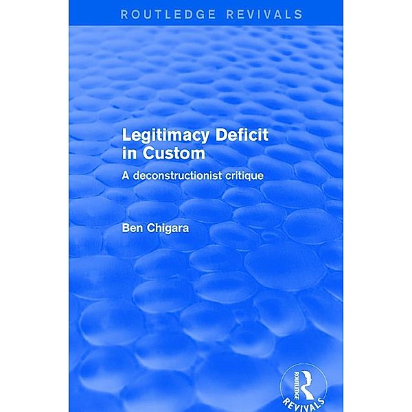 Revival: Legitimacy Deficit in Custom: Towards a Deconstructionist Theory (2001), Ben Chiagra